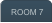 ROOM 7